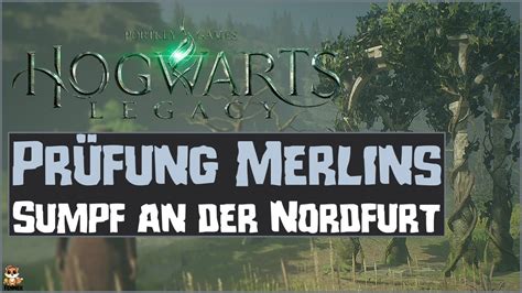 merlins prüfung sumpf an der nordfurt|Hogwarts Legacy Merlins Prüfung lösen: Alle Standorte & Rätsel